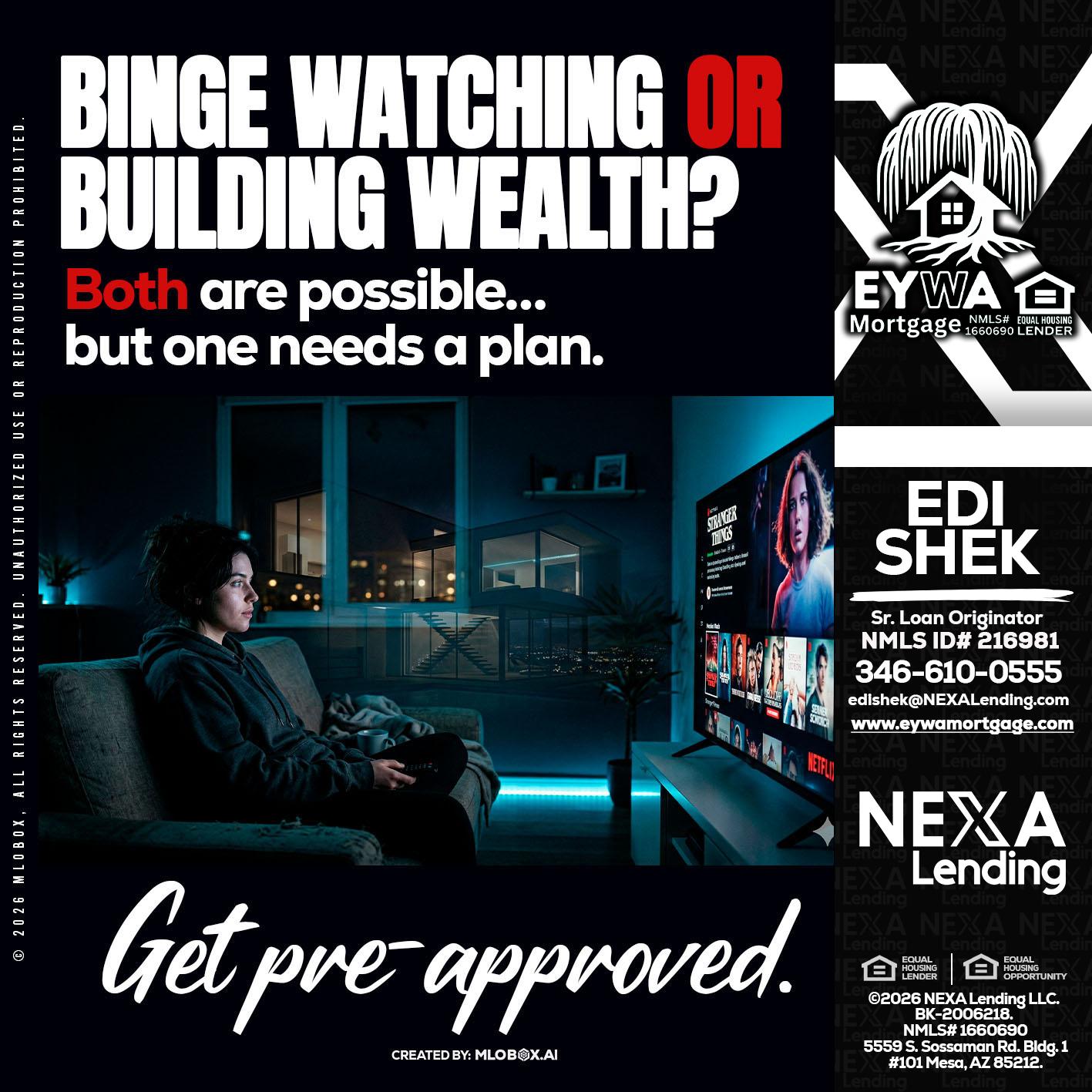 BINGE WATCHING - Edi Shek -Loan Originator