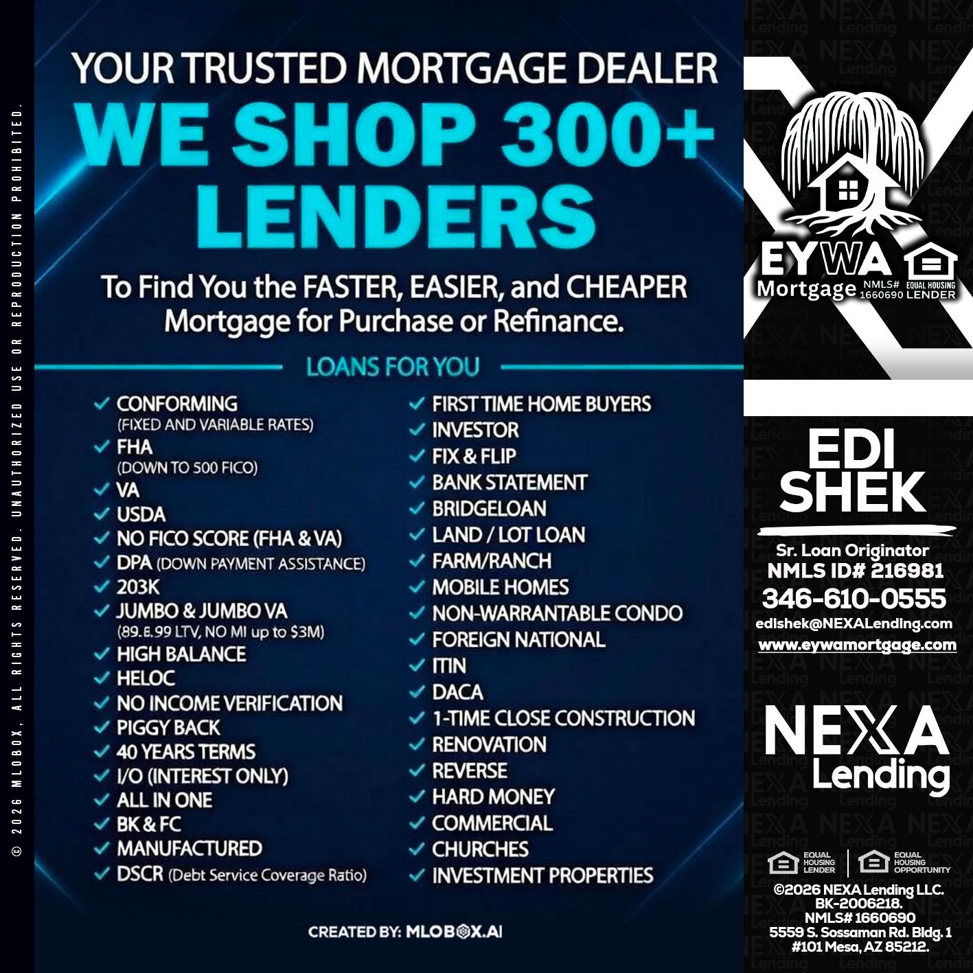 we shop 300 + lenders - Edi Shek -Loan Originator