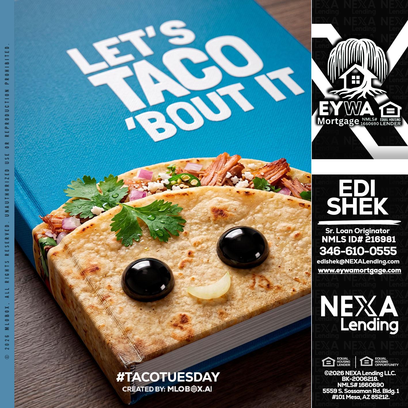 LETS TACO ABOUT IT - Edi Shek -Loan Originator
