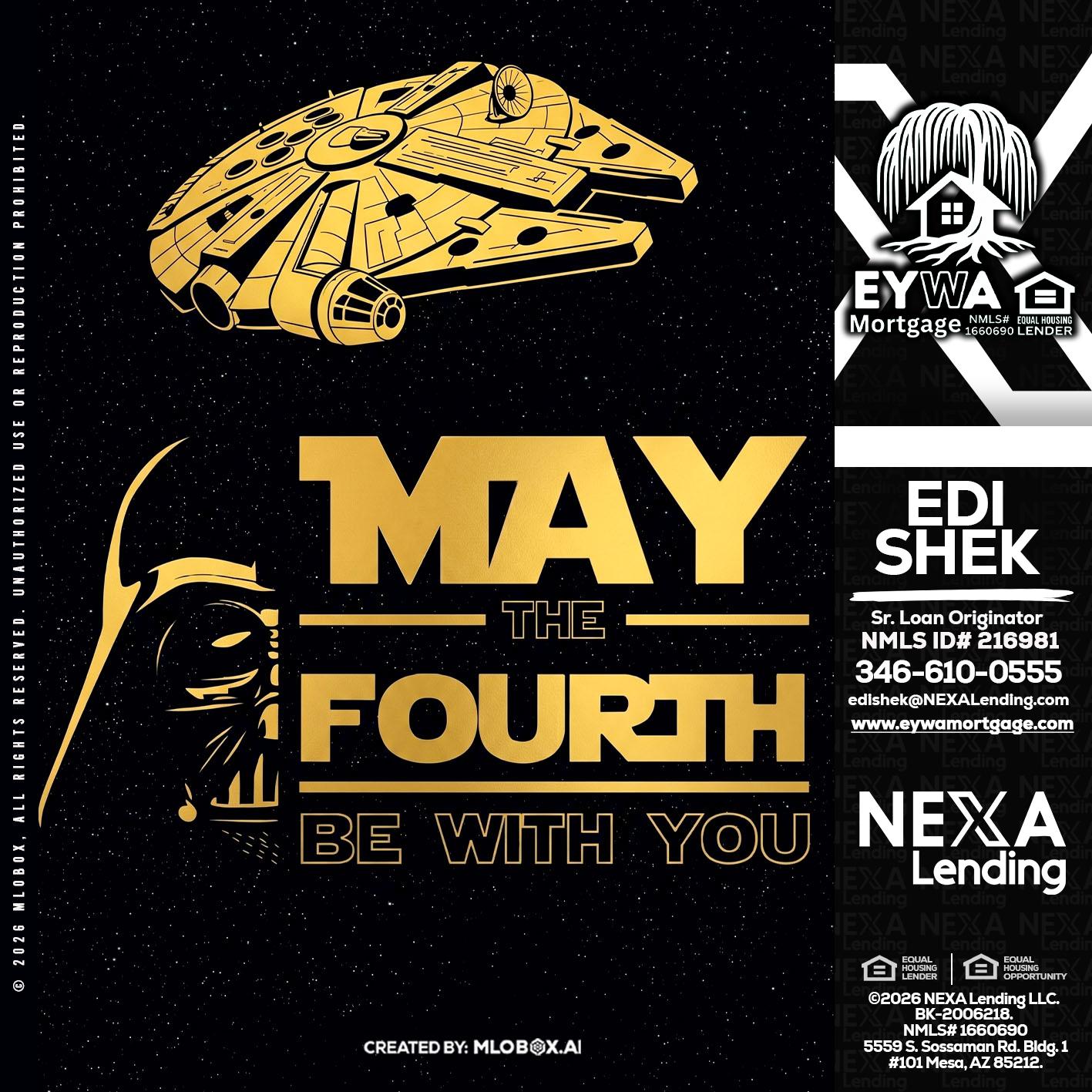 MAY THE FOURTH - Edi Shek -Loan Originator