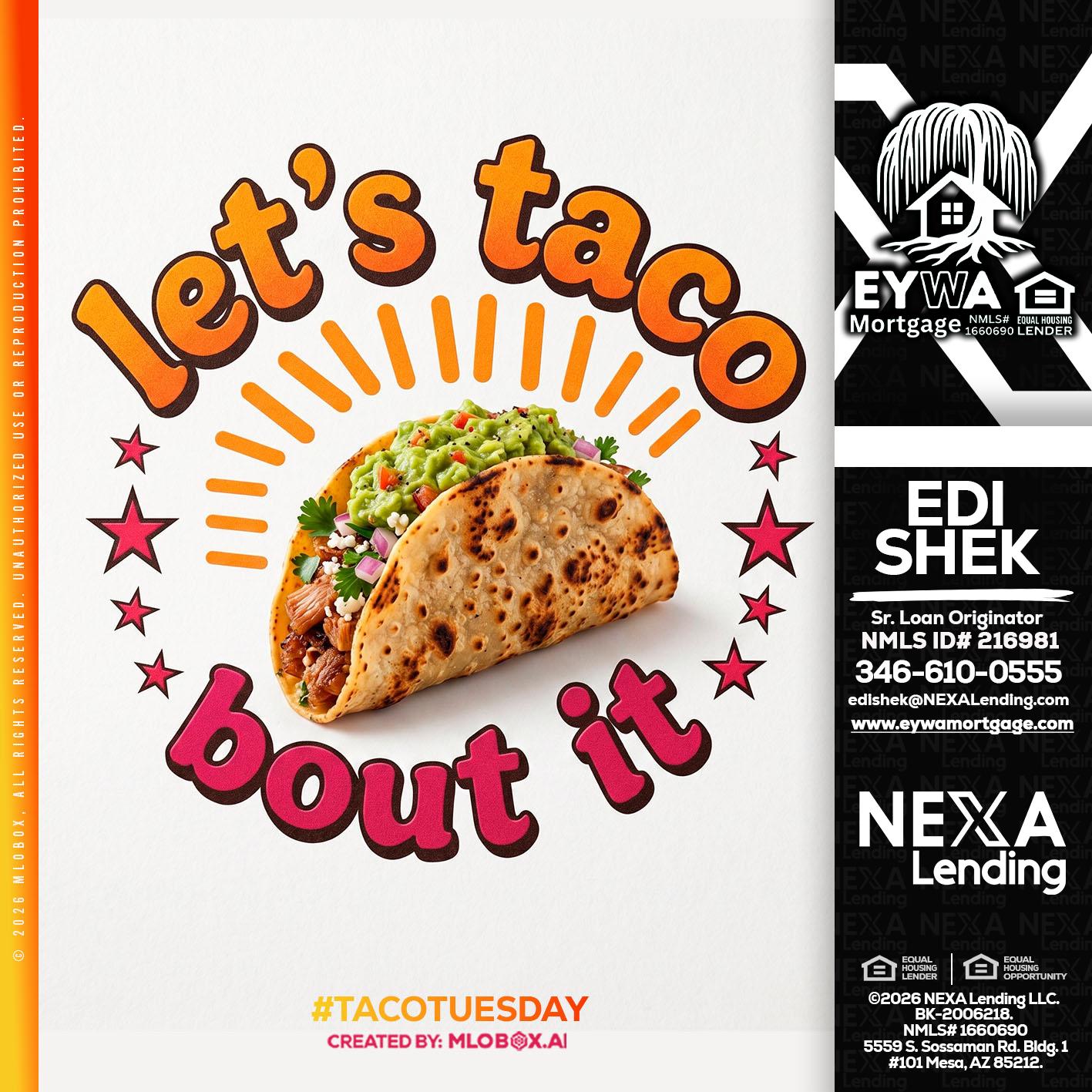 lets taco bout it - Edi Shek -Loan Originator